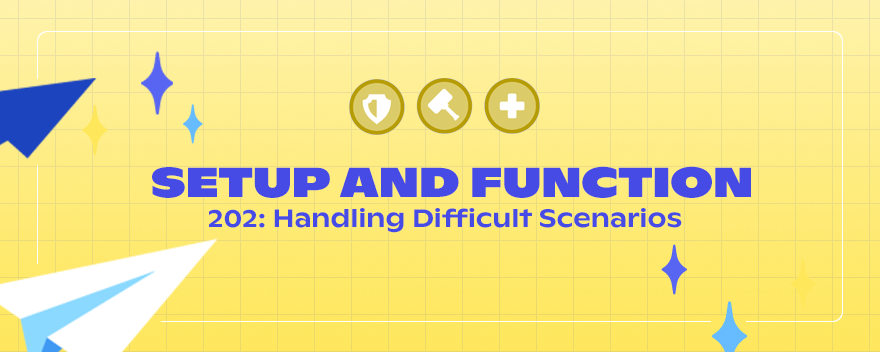 202: Handling Difficult Scenarios